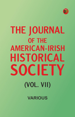 The Journal of the American-Irish Historical Society (Vol. VII)(Paperback, Various)