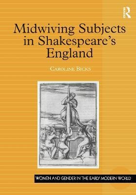 Midwiving Subjects in Shakespeare's England(English, Electronic book text, Bicks Caroline)