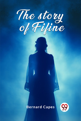 The story of Fifine (Edition2024)(English, Paperback, Capes Bernard)