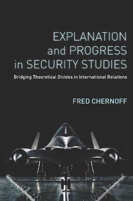 Explanation and Progress in Security Studies(English, Electronic book text, Chernoff Fred)