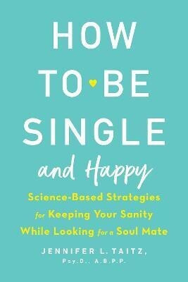How To Be Single And Happy(English, Paperback, Taitz Jenny)