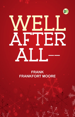 Well, After All--(Paperback, Frank Frankfort Moore)