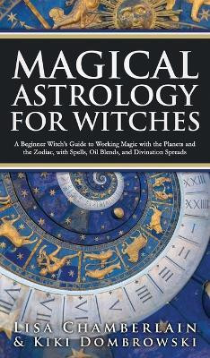 Magical Astrology for Witches(English, Hardcover, Chamberlain Lisa)