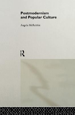 Postmodernism and Popular Culture(English, Hardcover, McRobbie Angela)