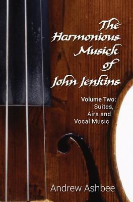 The Harmonious Musick of John Jenkins II(English, Hardcover, Ashbee Andrew)