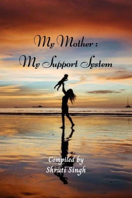 My Mother(English, Paperback, Shruti Singh)