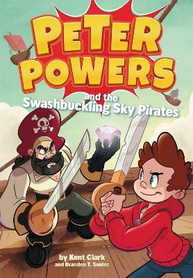 Peter Powers and the Swashbuckling Sky Pirates!(English, Paperback, Clark Kent)