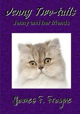 Jenny Two-Tails and Her Special Friends(English, Paperback, Frayne James F)