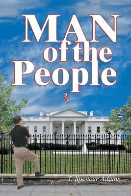 Man of the People(English, Paperback, Adams T. Spencer)