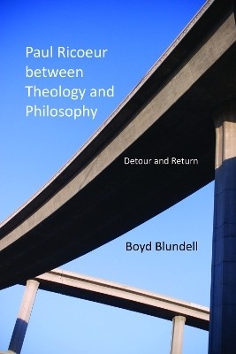 Paul Ricoeur between Theology and Philosophy(English, Paperback, Blundell Boyd)