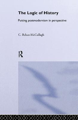 The Logic of History(English, Hardcover, McCullagh C. Behan)