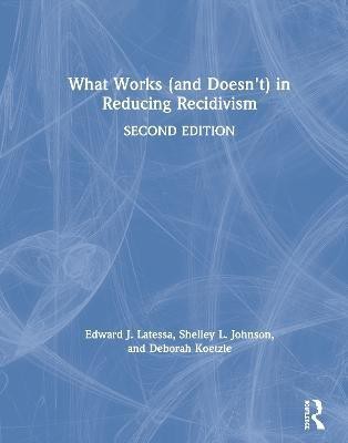 What Works (and Doesn't) in Reducing Recidivism(English, Hardcover, Latessa Edward J.)