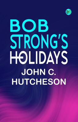 Bob Strong's Holidays(Paperback, John C. Hutcheson)