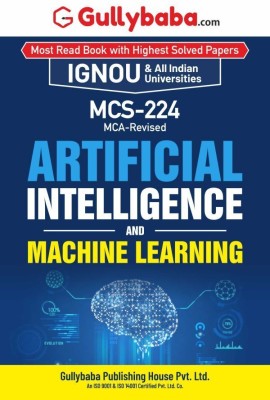 Gullybaba IGNOU MCA (Revised) 3rd Sem MCS-224 Artificial Intelligence and Machine Learning in English - Latest Edition IGNOU Help Book with Solved Previous Year's Question Papers and Important Exam Notes(Paperback, Gullybaba.com Panel)