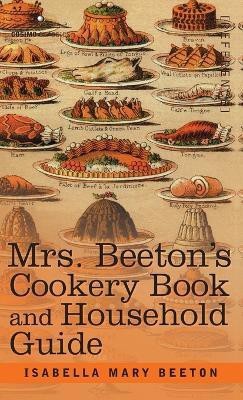 Mrs. Beeton's Cookery Book and Household Guide(English, Hardcover, Beeton Isabella Mary)