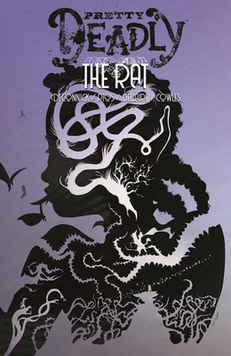 Pretty Deadly Volume 3: The Rat(English, Paperback, DeConnick Kelly Sue)