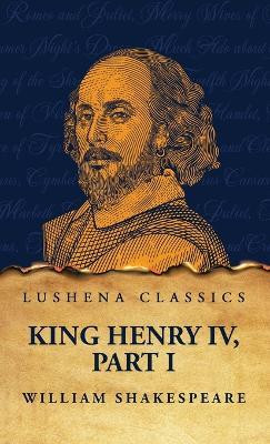 King Henry IV, Part I(English, Hardcover, Shakespeare William)