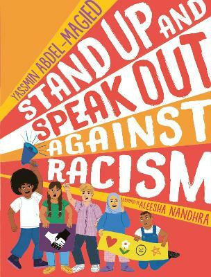 Stand Up and Speak Out Against Racism(English, Paperback, Abdel-Magied Yassmin)