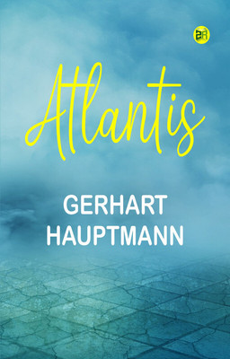 Atlantis(Paperback, Gerhart Hauptmann)