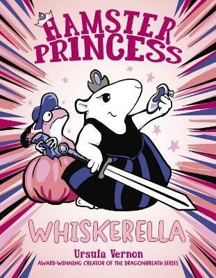 Hamster Princess: Whiskerella(English, Hardcover, Vernon Ursula)