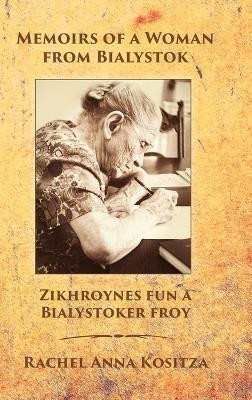 Memoirs of a Woman From Bialystok(English, Hardcover, Kositza Rachel Anna)