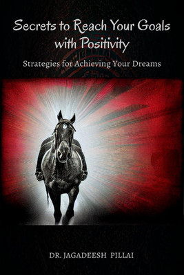 Secrets to Reach Your Goals with Positivity(English, Paperback, Jagadeesh Dr)