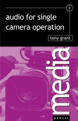 Audio for Single Camera Operation(English, Electronic book text, Grant Tony)
