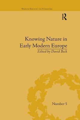 Knowing Nature in Early Modern Europe(English, Paperback, Beck David)