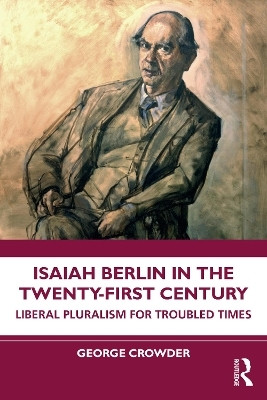 Isaiah Berlin in the Twenty-First Century(English, Paperback, Crowder George)
