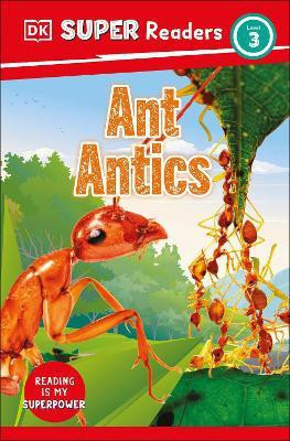 DK Super Readers Level 3 Ant Antics(English, Paperback, DK)