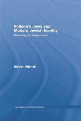 Voltaire's Jews and Modern Jewish Identity(English, Paperback, Mitchell Harvey)