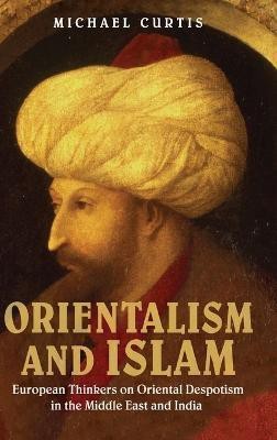 Orientalism and Islam(English, Hardcover, Curtis Michael)