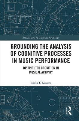 Grounding the Analysis of Cognitive Processes in Music Performance(English, Paperback, Kaastra Linda)