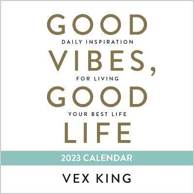 Good Vibes, Good Life 2023 Calendar(English, Calendar, King Vex)