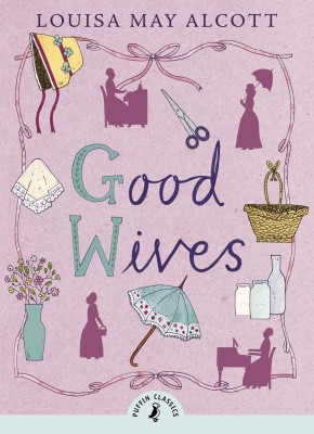 Good Wives(English, Paperback, Alcott Louisa May)