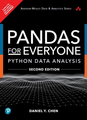 Pandas for Everyone - (Python Data Analysis, Addison-Wesley Data and Analytics Series, 2nd Edition - Pearson(Paperback, Daniel Y. Chen)