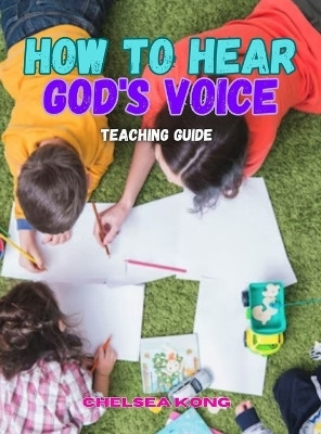 How to Hear God's Voice Teaching Guide(English, Hardcover, Kong Chelsea)