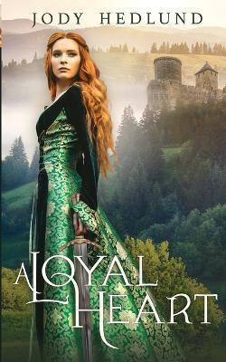 A Loyal Heart(English, Paperback, Hedlund Jody)