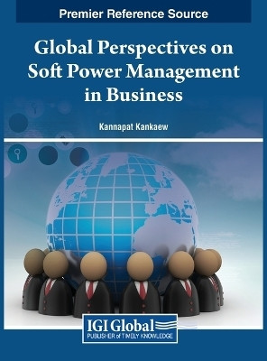 Global Perspectives on Soft Power Management in Business(English, Hardcover, unknown)