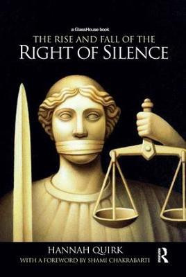 The Rise and Fall of the Right of Silence(English, Paperback, Quirk Hannah)