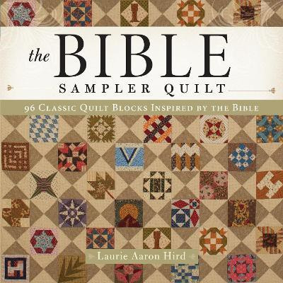 The Bible Sampler Quilt(English, Paperback, Hird Laurie A)