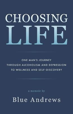 Choosing Life(English, Paperback, Andrews Blue)