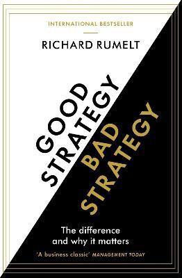 Good Strategy/Bad Strategy(English, Paperback, Rumelt Richard)