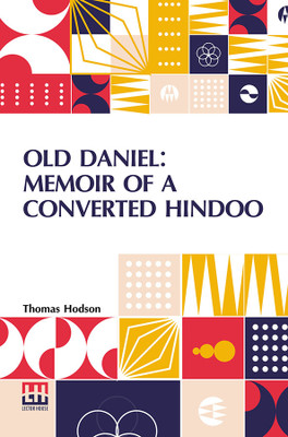 Old Daniel: Memoir Of A Converted Hindoo (Edition0)(English, Paperback, Hodson Thomas)
