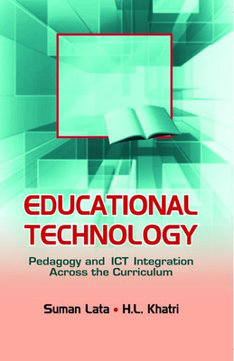 EDUCATIONAL TECHNOLOGY: Pedagogy and ICT Integration Across the Curriculum(Paperback, SUMAN LATA, H.L. KHATRI)