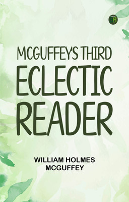 McGuffey's Third Eclectic Reader(Paperback, William Holmes McGuffey)
