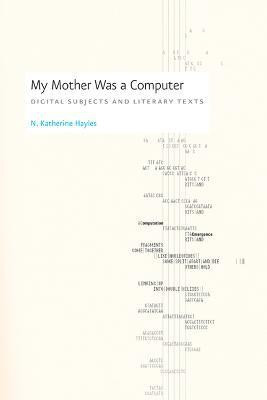 My Mother Was a Computer(English, Paperback, Hayles N. Katherine)