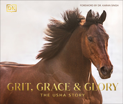 Grit, Grace & Glory: The Usha Story(English, Hardcover, DK India)