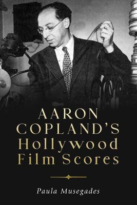 Aaron Copland's Hollywood Film Scores(English, Hardcover, Musegades Paula)