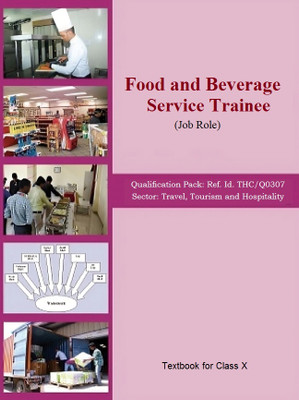 FOOD AND BEVERAGE SERVICE TRAINEE (JOB ROLE) Class 10 vocational book useful for all student Travel Tourism and Hospitality(Paperback, NCERT)
